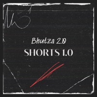 Shorts 1.0 - Single - Bhutza 2.0