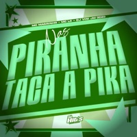 Nas Piranha Taca a Pika - Single - DJ VINI JM 0DZ9, Mc Magrinho & MC LC