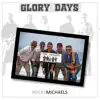 Rocky Michaels - Glory Days