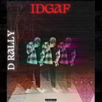 IDGAF - Single - D RALLY