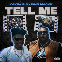 Tell Me (feat. John Mackk) - Single - Kakea B