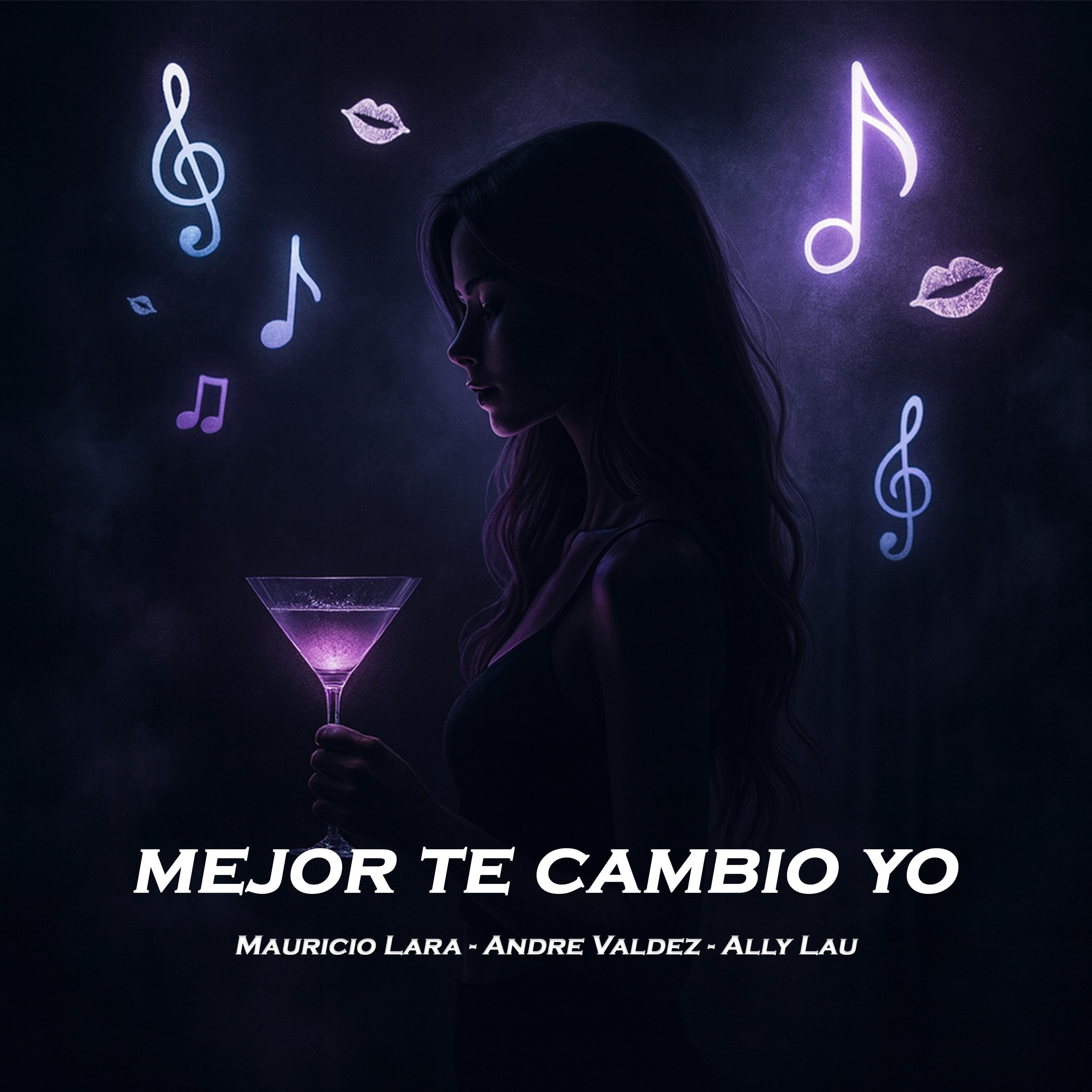 Mejor Te Cambio Yo (feat. Andre Valdez & Ally Lau) - Single