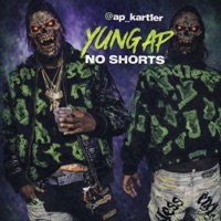 NO SHORTS (feat. RX 2doe & Trap-A-Holics) - Single - YUNG AP