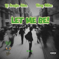 Let Me Be! (feat. King Mike) - Single - Lil Soulja Slim