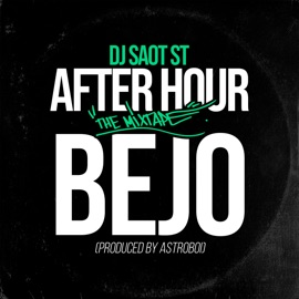 BEJO #05 AFTER HOUR THE MIXTAPE DJ Saot ST, Bejo & Astroboi