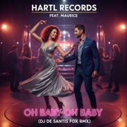 Oh Baby O Baby (feat. Maurice) [DJ De Santis Fox Mix] - Hartl Records