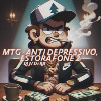 MTG ANTI DEPRESSIVO ESTORA FONE 2 (DJ JV Du RB) - Single - DJ JV Du RB