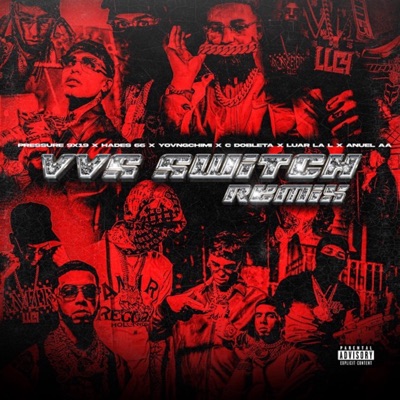 VVS Switch (feat. CDobleta, Hades66 & Luar La L) [Remix] - Pressure 9X19, Anuel AA & YOVNGCHIMI