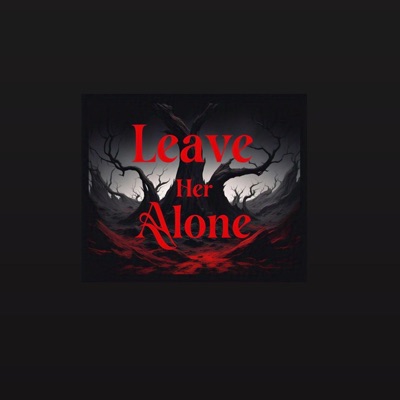 Leave her alone (feat. Luh Jigg2Raww) - Single