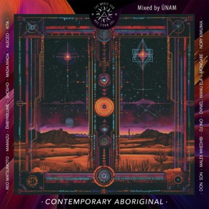 Contemporary Aboriginal VA [The Magic Sun] [Mixed by ÜNAM] [DJ Mix]