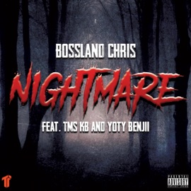 Nightmare (feat. TMS KB & Yoty Benjii) Bossland Chris
