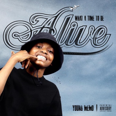 WHAT A TIME TO BE ALIVE - EP