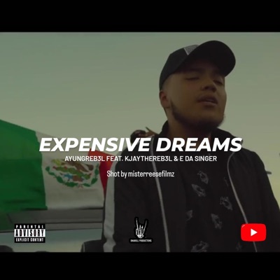 Expensive Dreams (feat. KJTHEREB3L & E Da Singer) - Single