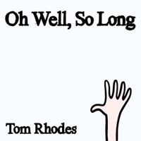 Oh Well, So Long - Single - Tom Rhodes
