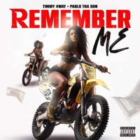 Remember me (feat. Pablo Tha Don) - Single - Timmy 4way