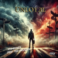 Unloyal (feat. Jrod the Problem) - Single - Molasses
