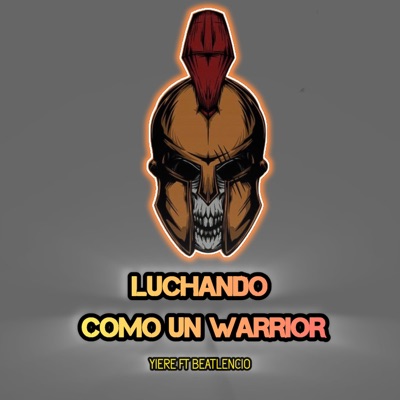YIERE & Lencio - 12. LUCHANDO COMO UN WARRIOR