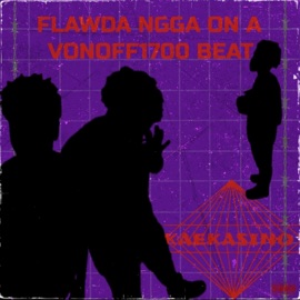 Flawda Ngga On a VonOff1700 Beat ISO Kae