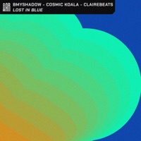 Lost In Blue - Single - Bmyshadow, Cosmic Koala & ClaireBeats