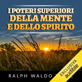 I poteri superiori della mente e dello spirito