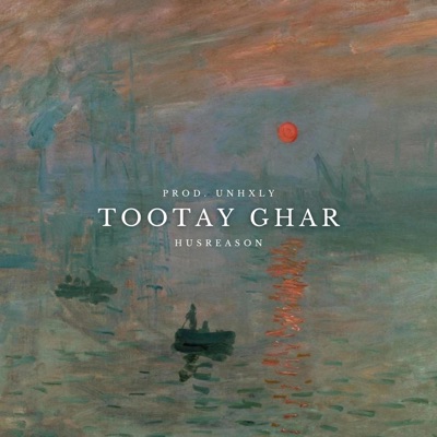 Tootay Ghar (feat. UNHXLY) - Single