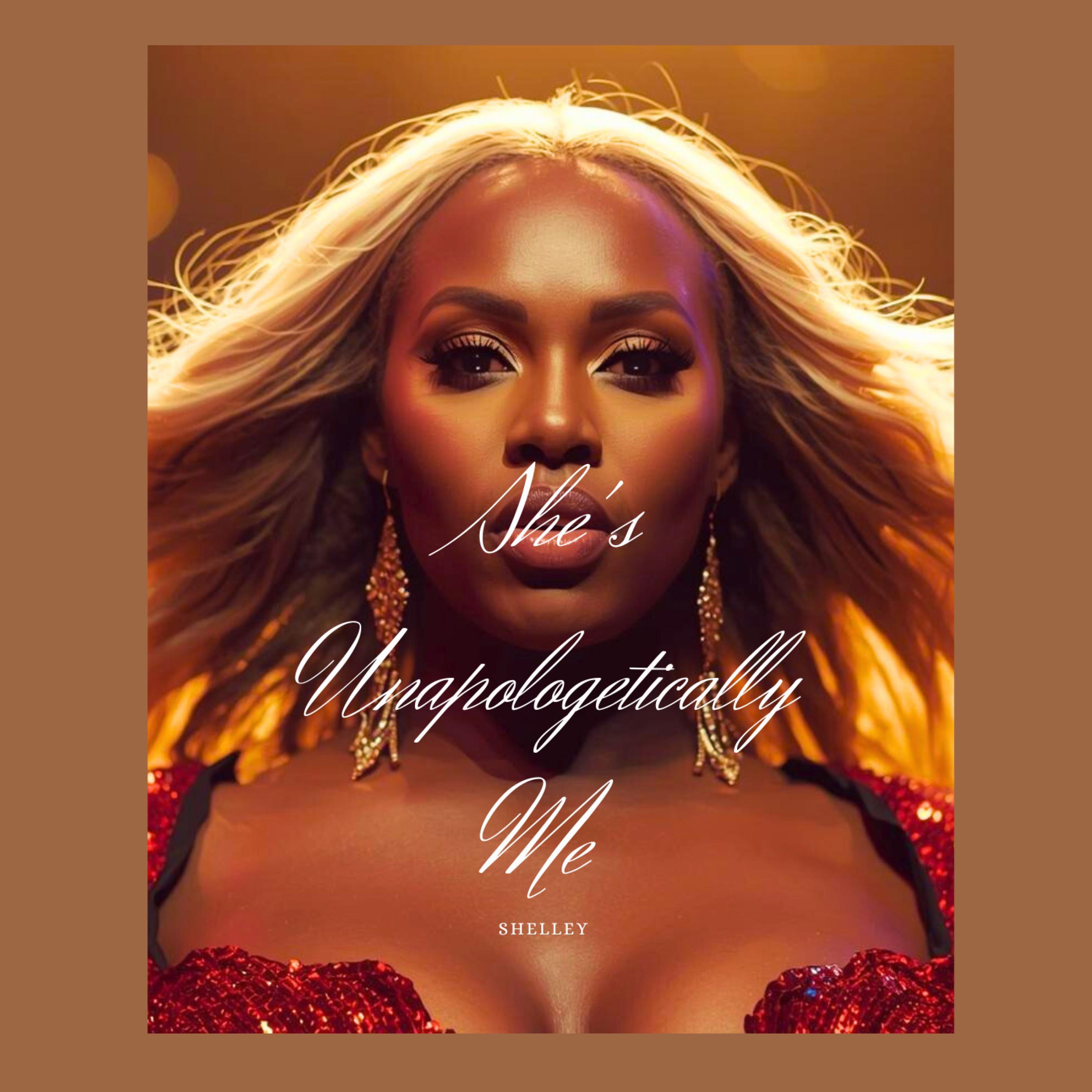 SHE'S UNAPOLOGETICALLY ME