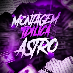 MONTAGEM IDILICA ASTRO - Single