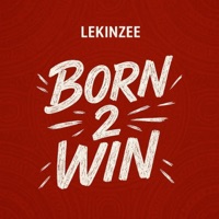 Born 2 Win - Single - Lekinzee