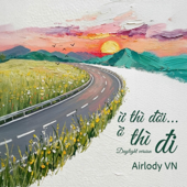 Ừ thì đời... Ờ thì đi (Daylight Version) - EP
