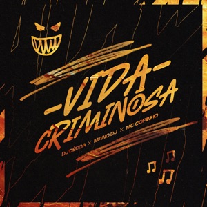 Vida Criminosa (feat. Mc Copinho & Dj Dédda)