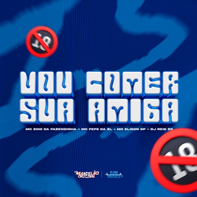 Vou Comer Sua Amiga - Single