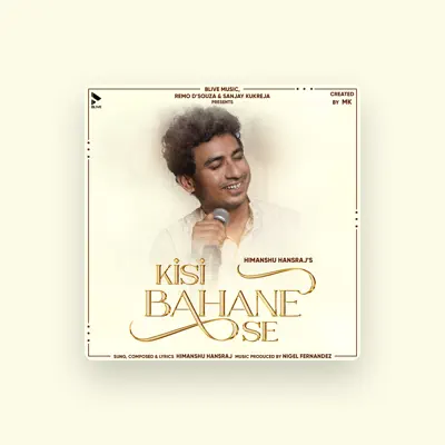 Listen to Himanshu Hansraj, watch music videos, read bio, see tour dates & more!