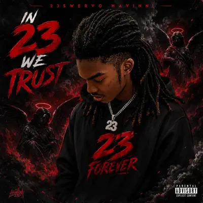 Listen to In 23 We Trust by 23Swervo Havinn