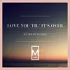 Love You Til' It's Over