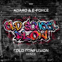 Oldschool Flow (Cold Confusion Remix) - Single - Adaro & E-Force