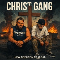 Christ Gang (feat. G.G.G.) - Single - New Creation