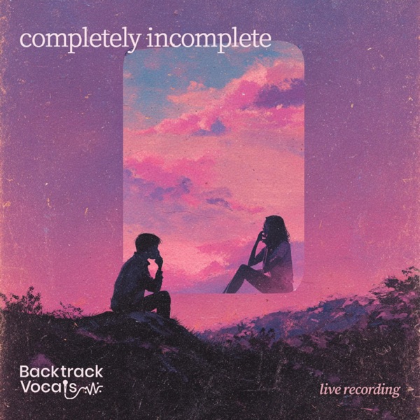 Completely Incomplete (Live Recording)
