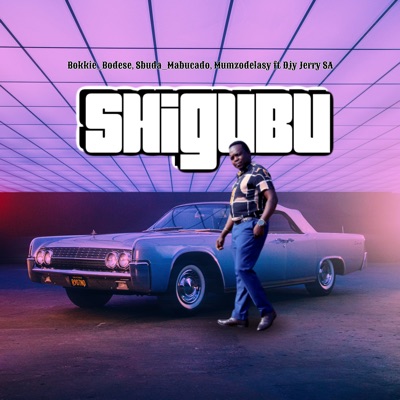 Shigubu (feat. Djy Jerry SA & Mumzodelazy) - Single