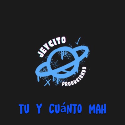 Tu Y Cuanto Mah (feat. Jeycito LM) - Single