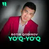 Botir Qodirov - Yo'q-yo'q