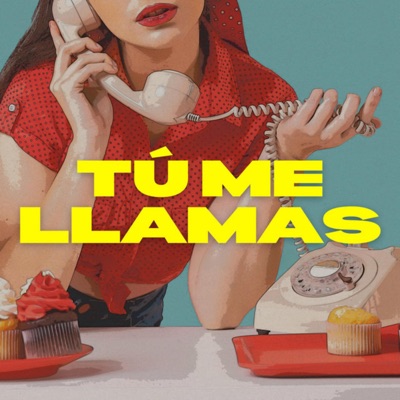 Tu Me Llamas - Single