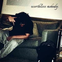 worthless nobody - Single - Griimcityreaper
