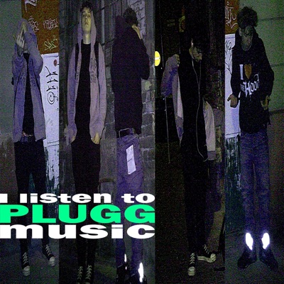 i listen to plugg music