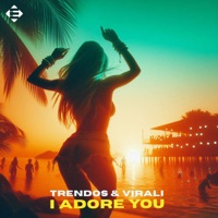 I Adore You - Single - Trendos & Virali