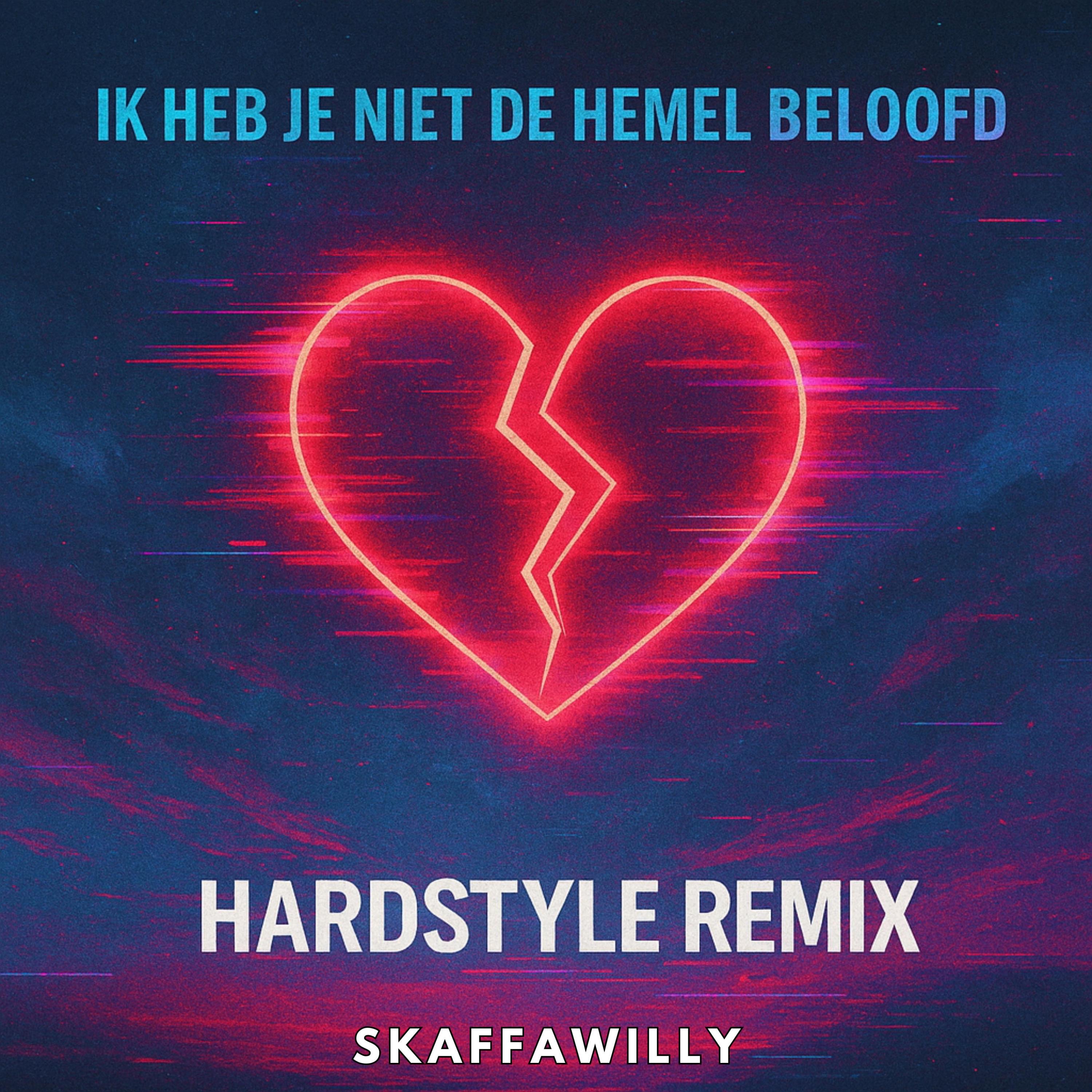 Ik Heb Je Niet De Hemel Beloofd (Hardstyle Remake/Remix) - Single