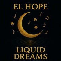 Liquid Dreams - Single - EL Hope
