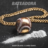 BATEADORA (feat. LORD KAPO) - Single - Baby Plata