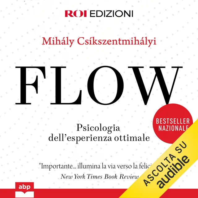 Flow: Psicologia dell'esperienza ottimale