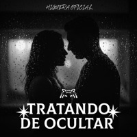 Tratando de Ocultar - Single - Higuera Oficial