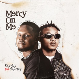 Mercy on Me (feat. Sugarboy) Sky Jay
